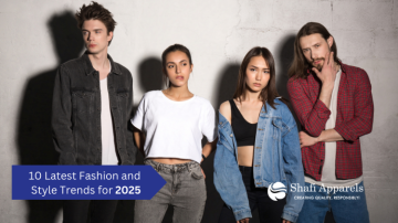 10 Latest Fashion and Style Trends for 2025 Shafi Apparels